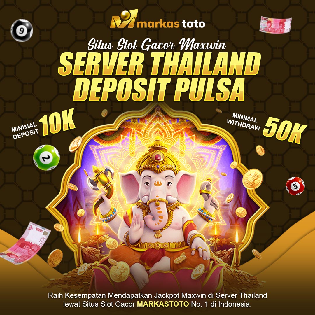 Markastoto Agent Slot Server Thailand Paling Maxwin Deposit Pulsa Tanpa Potongan